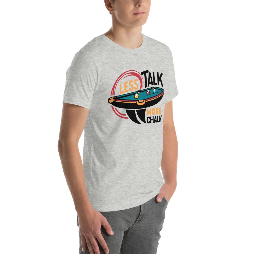Less Talk More Chalk - Unisex T-Shirt - Image 24