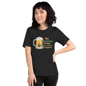 My Drinking Team Has a Pool Problem Unisex T-Shirt