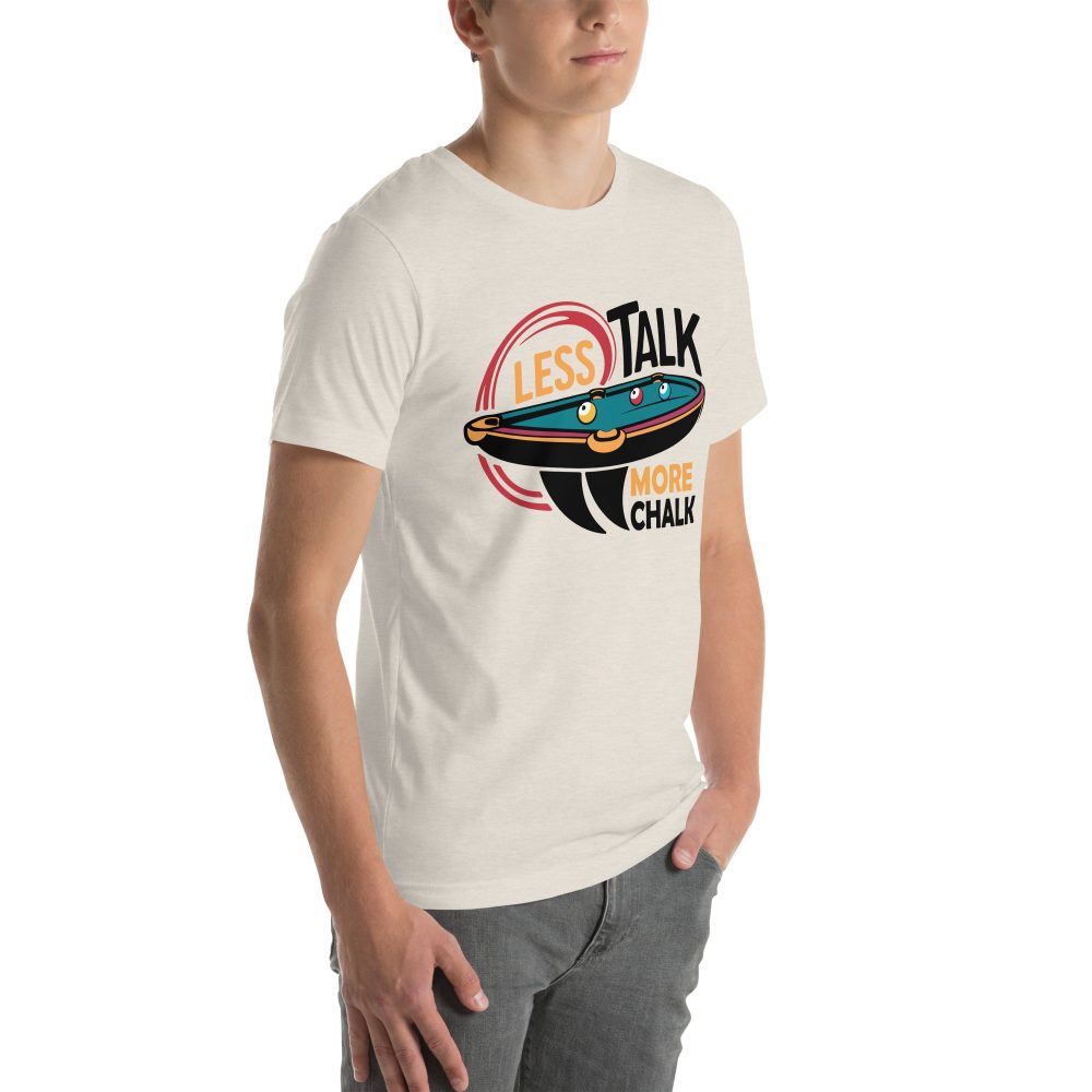 Less Talk More Chalk - Unisex T-Shirt - Image 36