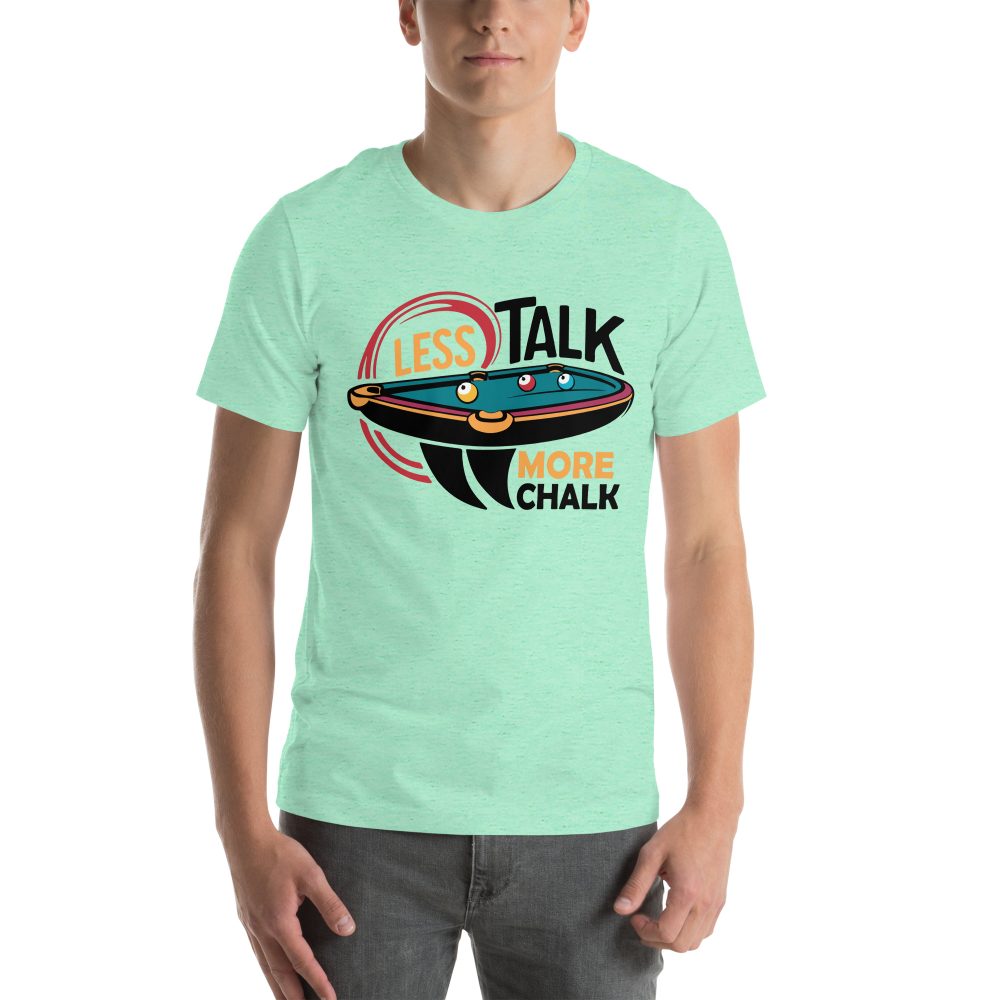 Less Talk More Chalk - Unisex T-Shirt - Image 43