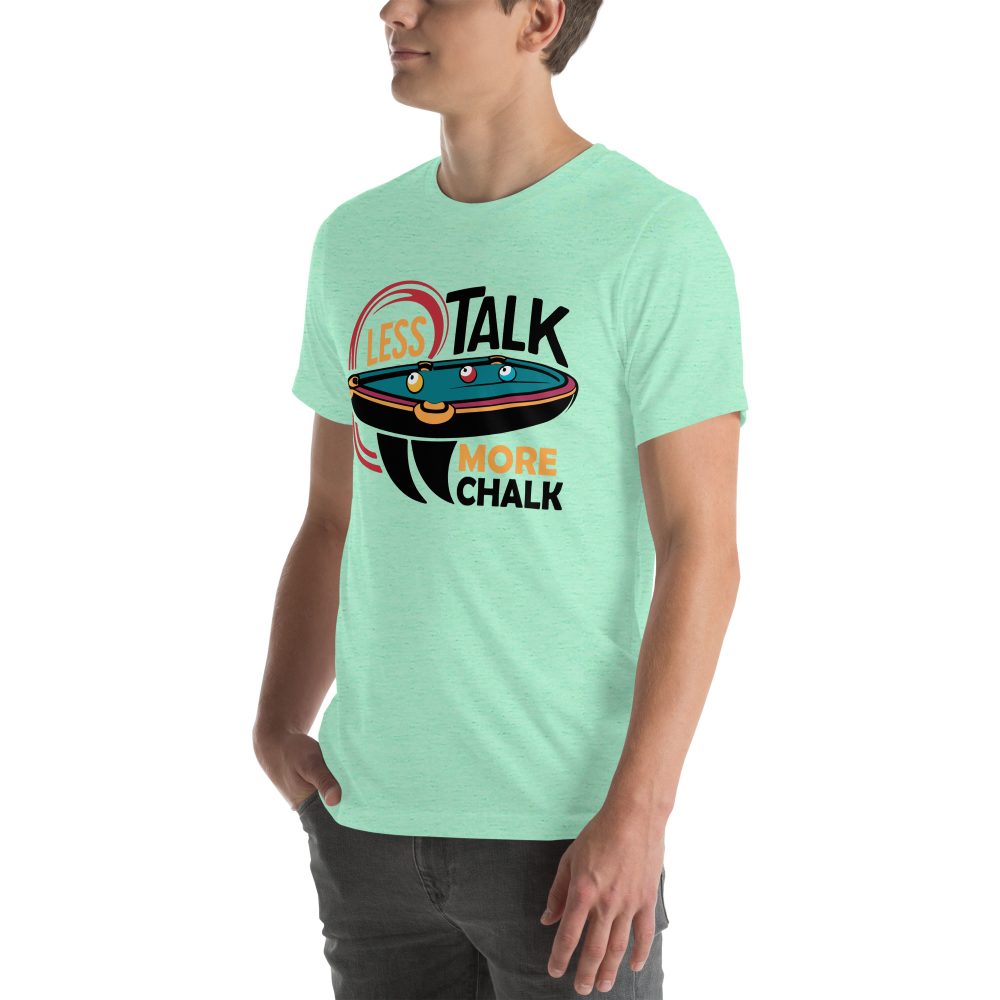 Less Talk More Chalk - Unisex T-Shirt - Image 46