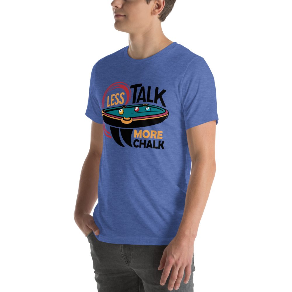 Less Talk More Chalk - Unisex T-Shirt - Image 10